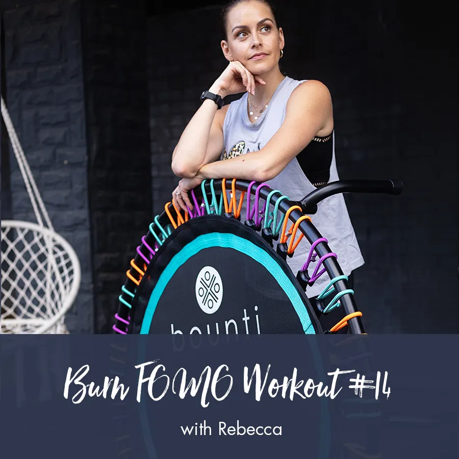 bounti Burn FOMO Workout #14 | Rebecca