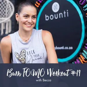 bounti Burn FOMO Workout #19 | Rebecca