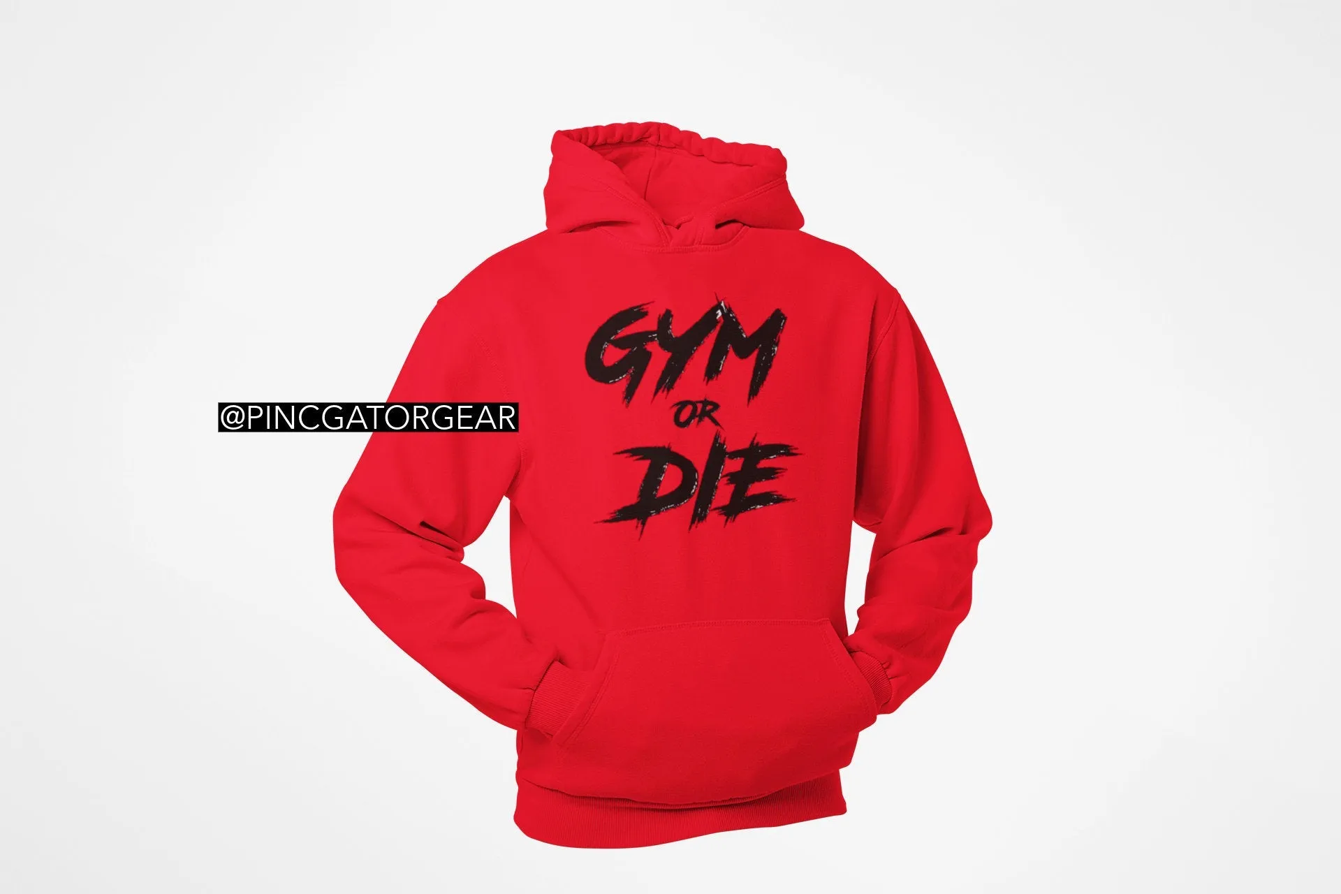 Embroidered Gym or Die Custom Hoodie