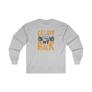 Get Off My Rack Long Sleeve Tee