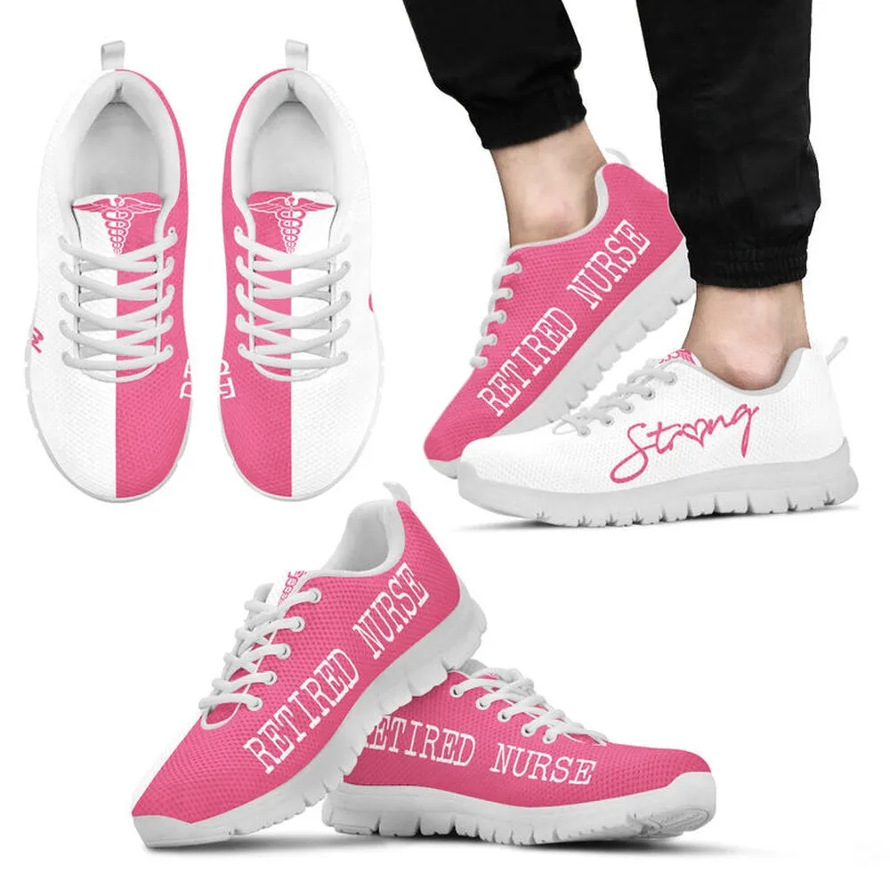 Nurse Sneaker, Retired Nurse Strong Pink Sneakers Shoes, Best Shoes For Nurses