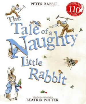 Peter Rabbit: The Tale of a Naughty Little Rabbit